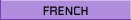 FRENCH
